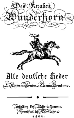 Achim von Arnim und Clemens Brentano: Des Knaben Wunderhorn