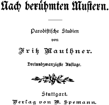 Nach berühmten Mustern. Parodistische Studien von Fritz Mauthner. Stuttgart, um 1890