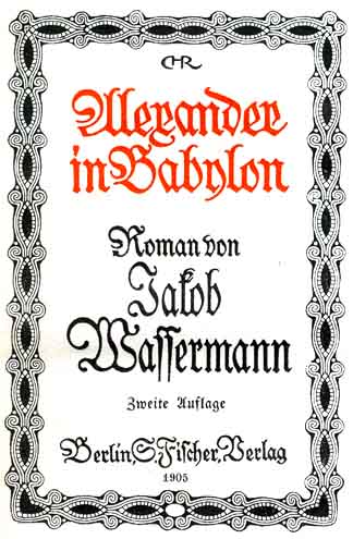 Jakob Wassermann: Alexander in Babylon