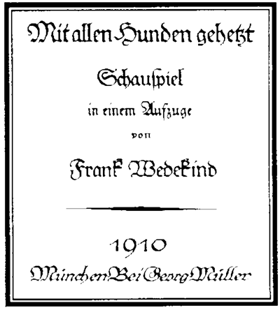 Frank Wedekind: Mit allen Hunden gehetzt